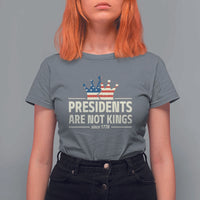 Presidents Are Not Kings T Shirt For Women Since 1776 American Flag