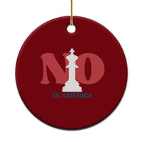 No Kings In America Chess Ceramic Ornament White King - Wonder Print Shop