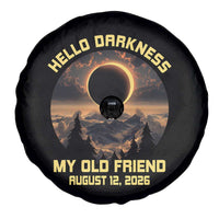 Hello Darkness My Old Friend August 12 2026 Spare Tire Cover Total Solar Eclipse Humorous Astronomy Gift