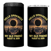 Hello Darkness My Old Friend August 12 2026 4 in 1 Can Cooler Tumbler Total Solar Eclipse Humorous Astronomy Gift