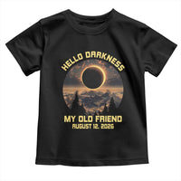 Hello Darkness My Old Friend August 12 2026 Toddler T Shirt Total Solar Eclipse Humorous Astronomy Gift