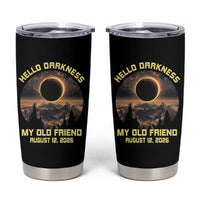 Hello Darkness My Old Friend August 12 2026 Tumbler Cup Total Solar Eclipse Humorous Astronomy Gift