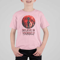 Creepy Alien Believe In Yourself T Shirt For Kid Funny Blood Moon Sci-Fi Horror Graphic