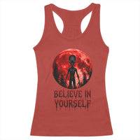 Creepy Alien Believe In Yourself Racerback Tank Top Funny Blood Moon Sci-Fi Horror Graphic