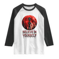 Creepy Alien Believe In Yourself Raglan Shirt Funny Blood Moon Sci-Fi Horror Graphic