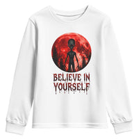 Creepy Alien Believe In Yourself Youth Sweatshirt Funny Blood Moon Sci-Fi Horror Graphic