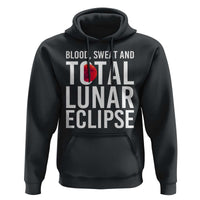 Blood Sweat and Total Lunar Eclipse Hoodie Funny Astronomy Pun Graphic