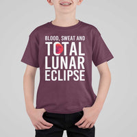 Blood Sweat and Total Lunar Eclipse T Shirt For Kid Funny Astronomy Pun Graphic