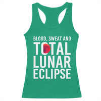 Blood Sweat and Total Lunar Eclipse Racerback Tank Top Funny Astronomy Pun Graphic