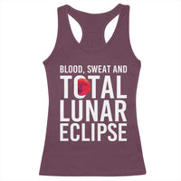 Blood Sweat and Total Lunar Eclipse Racerback Tank Top Funny Astronomy Pun Graphic