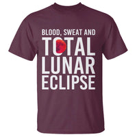 Blood Sweat and Total Lunar Eclipse T Shirt Funny Astronomy Pun Graphic