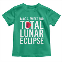 Blood Sweat and Total Lunar Eclipse Toddler T Shirt Funny Astronomy Pun Graphic