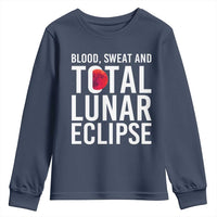 Blood Sweat and Total Lunar Eclipse Youth Sweatshirt Funny Astronomy Pun Graphic