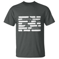 Everything Is Fine Trust Your Government T Shirt Sarcastic Flag Political Satire Humor