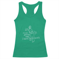 Parkinson's Warrior Racerback Tank Top Funny I'm Not Getting Jiggy I Have Parkinsons
