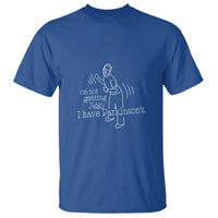 Parkinson's Warrior T Shirt Funny I'm Not Getting Jiggy I Have Parkinsons
