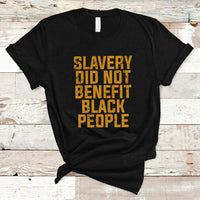 Equal Rights T Shirt Slavery Did Not Benefit Black People Men Women - Wonder Print Shop