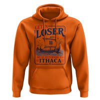 Funny Odysseus Journey Epic Odyssey Parody Hoodie Retro Get In Loser Returning To Ithaca Greek Mythology Meme