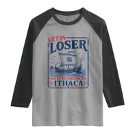 Funny Odysseus Journey Epic Odyssey Parody Raglan Shirt Retro Get In Loser Returning To Ithaca Greek Mythology Meme