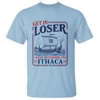 Funny Odysseus Journey Epic Odyssey Parody T Shirt Retro Get In Loser Returning To Ithaca Greek Mythology Meme