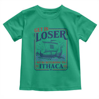 Funny Odysseus Journey Epic Odyssey Parody Toddler T Shirt Retro Get In Loser Returning To Ithaca Greek Mythology Meme