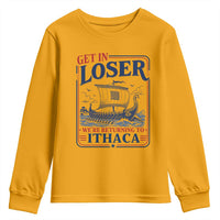 Funny Odysseus Journey Epic Odyssey Parody Youth Sweatshirt Retro Get In Loser Returning To Ithaca Greek Mythology Meme