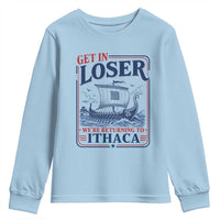 Funny Odysseus Journey Epic Odyssey Parody Youth Sweatshirt Retro Get In Loser Returning To Ithaca Greek Mythology Meme