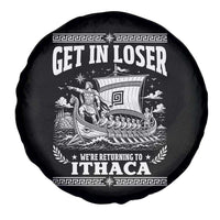 Funny Odysseus Get In Loser Returning To Ithaca Spare Tire Cover Epic Odyssey Meme Greek Mythology Humor