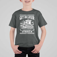 Funny Odysseus Get In Loser Returning To Ithaca T Shirt For Kid Epic Odyssey Meme Greek Mythology Humor