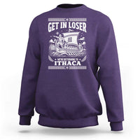 Funny Odysseus Get In Loser Returning To Ithaca Sweatshirt Epic Odyssey Meme Greek Mythology Humor