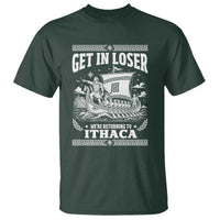 Funny Odysseus Get In Loser Returning To Ithaca T Shirt Epic Odyssey Meme Greek Mythology Humor