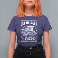 Funny Odysseus Get In Loser Returning To Ithaca T Shirt For Women Epic Odyssey Meme Greek Mythology Humor