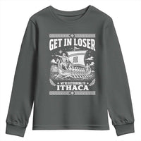 Funny Odysseus Get In Loser Returning To Ithaca Youth Sweatshirt Epic Odyssey Meme Greek Mythology Humor