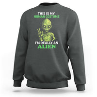 Alien Costume Sweatshirt This Is My Human Costume I'm Really Weird Weirdo - Wonder Print Shop