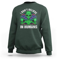 Green Turquoise Alien Face Sweatshirt Funny I Don't Believe In Human - Wonder Print Shop