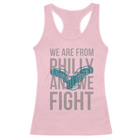 Philadelphia Spirit Racerback Tank Top We Are From Philly And We Fight