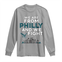 Philadelphia City Long Sleeve Shirt We Are From Philly And We Fight