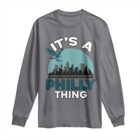 Philadelphia Spirit Long Sleeve Shirt It's A Philly Thing