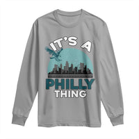 Philadelphia Spirit Long Sleeve Shirt It's A Philly Thing