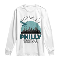 Philadelphia Spirit Long Sleeve Shirt It's A Philly Thing
