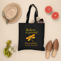 Believe In Yourself Even When No One Else Does Dragonfly Tote Bag, Nature Tote Bag, Gift for Women, Dragonfly Lover Tote Bag - Wonder Print Shop