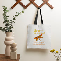 Believe In Yourself Even When No One Else Does Dragonfly Tote Bag, Nature Tote Bag, Gift for Women, Dragonfly Lover Tote Bag - Wonder Print Shop