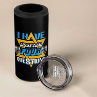 Funny Passover 4 in 1 Can Cooler Tumbler Funny I Have More Than Four Questions Passover Kids
