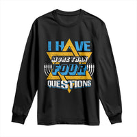 Funny Passover Long Sleeve Shirt Funny I Have More Than Four Questions Passover Kids