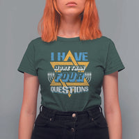 Funny Passover T Shirt For Women Funny I Have More Than Four Questions Passover Kids