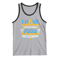 Funny Passover Tank Top Funny I Have More Than Four Questions Passover Kids