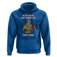 Funny Passover Drinking Hoodie Keep Calm And Passover That Wine Jewish