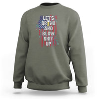 American Patriotic Sweatshirt Let's Drink And Blow Shit Up - Wonder Print Shop