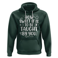 Teacher Appreciation Hoodie How Sweet It Is To Be Taught By You - Wonder Print Shop