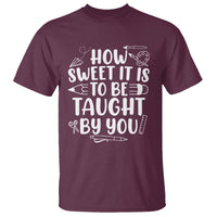 Teacher Appreciation T Shirt How Sweet It Is To Be Taught By You - Wonder Print Shop